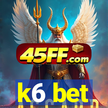 k6 bet